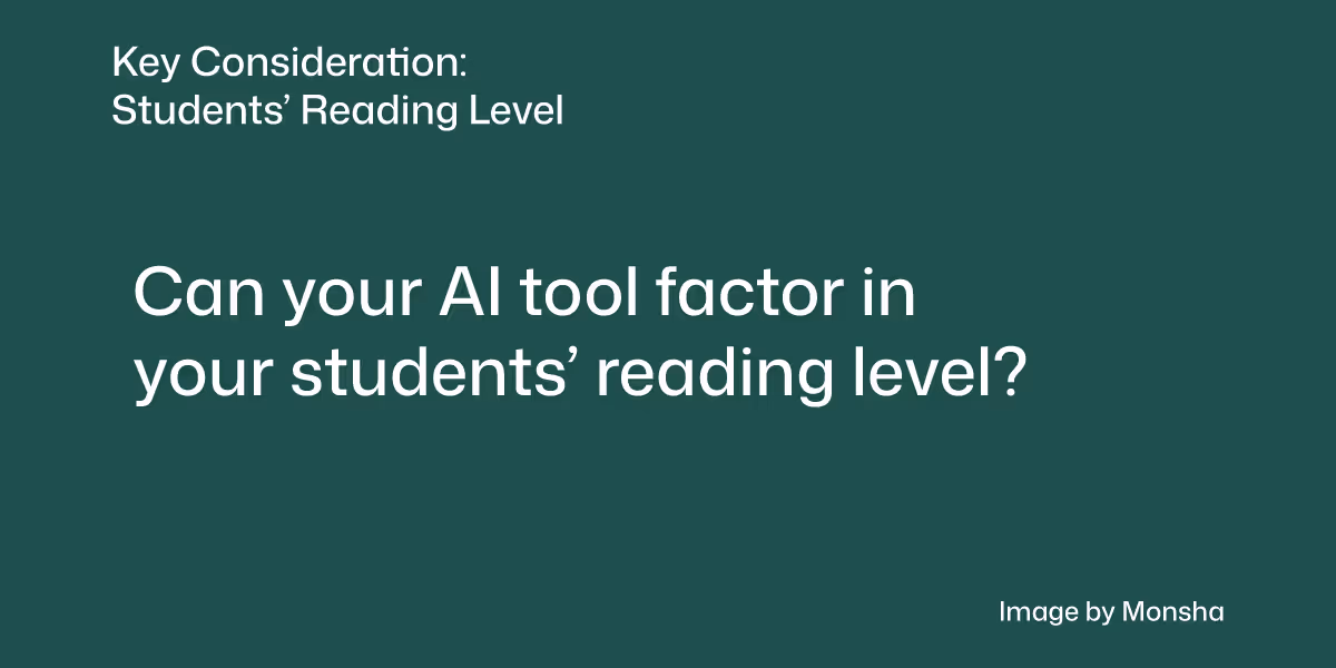 Consider if your AI tool can match your students' reading level