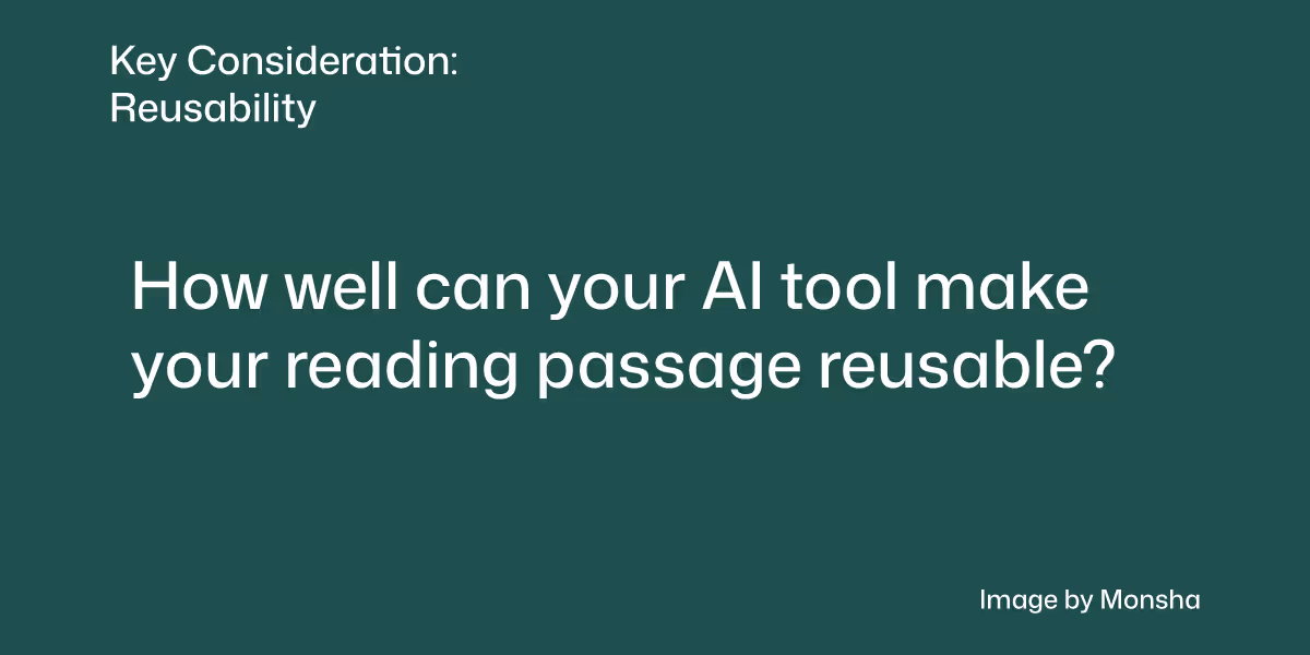 Consider if your AI tool can make your reading passages reusable