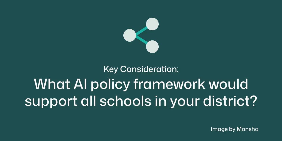 Consider what AI policy framework would support all schools in your district