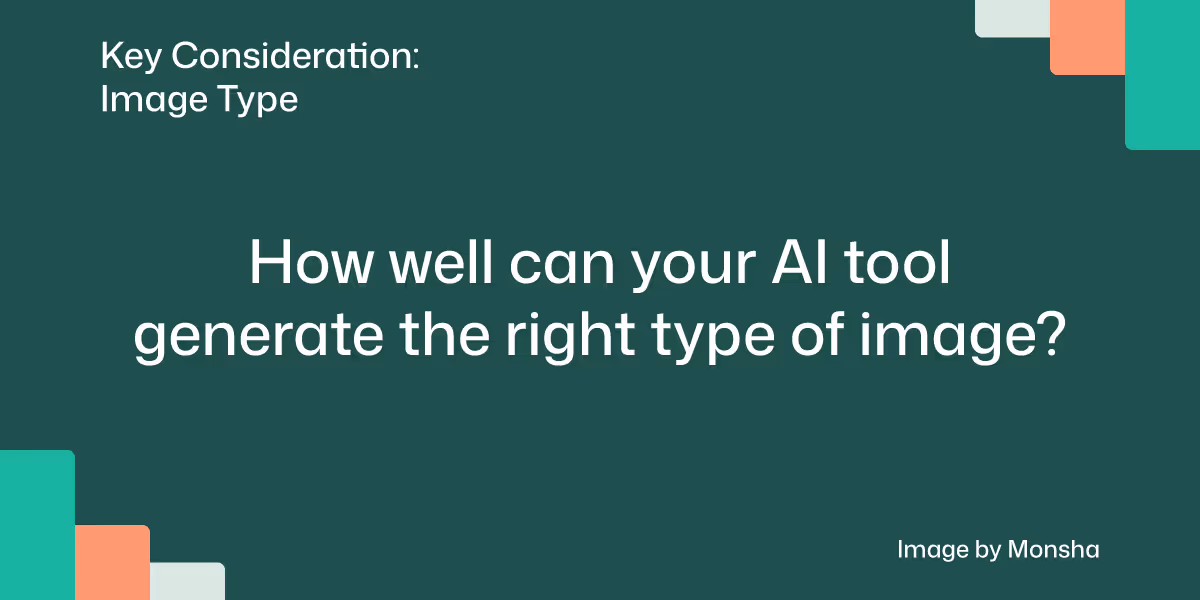 Consider if your AI tool can help you with the right type of image