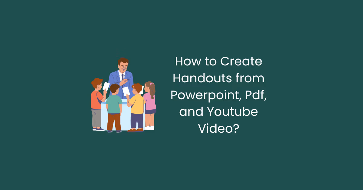 How to Create Handouts from PowerPoint, PDF & YouTube