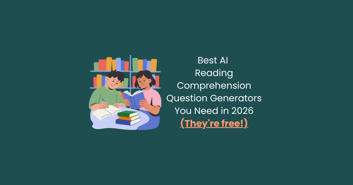 Best AI Reading Comprehension Question Generators (Free)