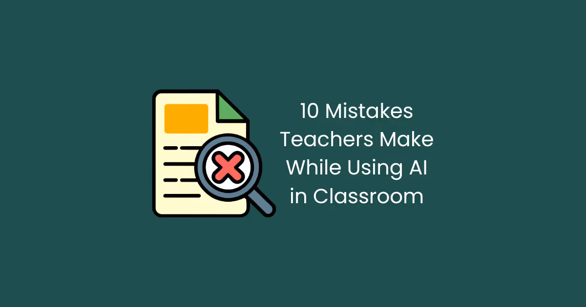 Common AI Mistakes Teachers Make (and How to Avoid Them)