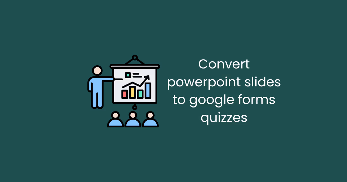 AI Quiz Generator to Create Google Form Quizzes from PowerPoint Slides