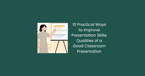 Qualities of a Good Presentation: 10 Ways Teachers Can Improve ...