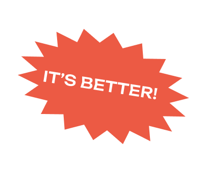 A red splash with the words "It's better!"