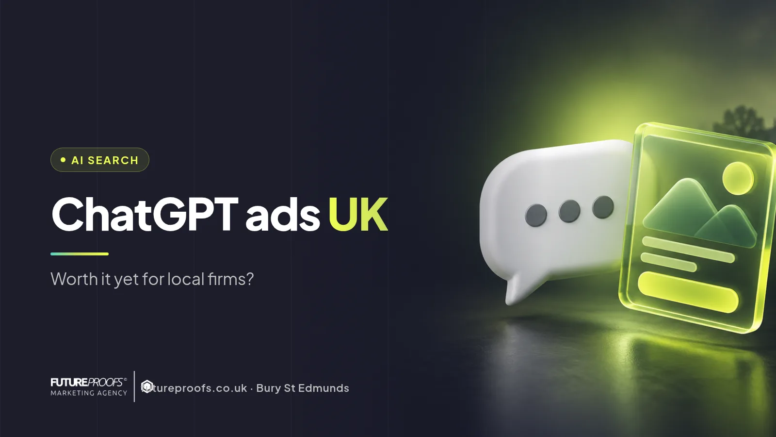 Glossy 3D chat bubble and lime glass map pin on a dark green card for a post on ChatGPT ads in the UK