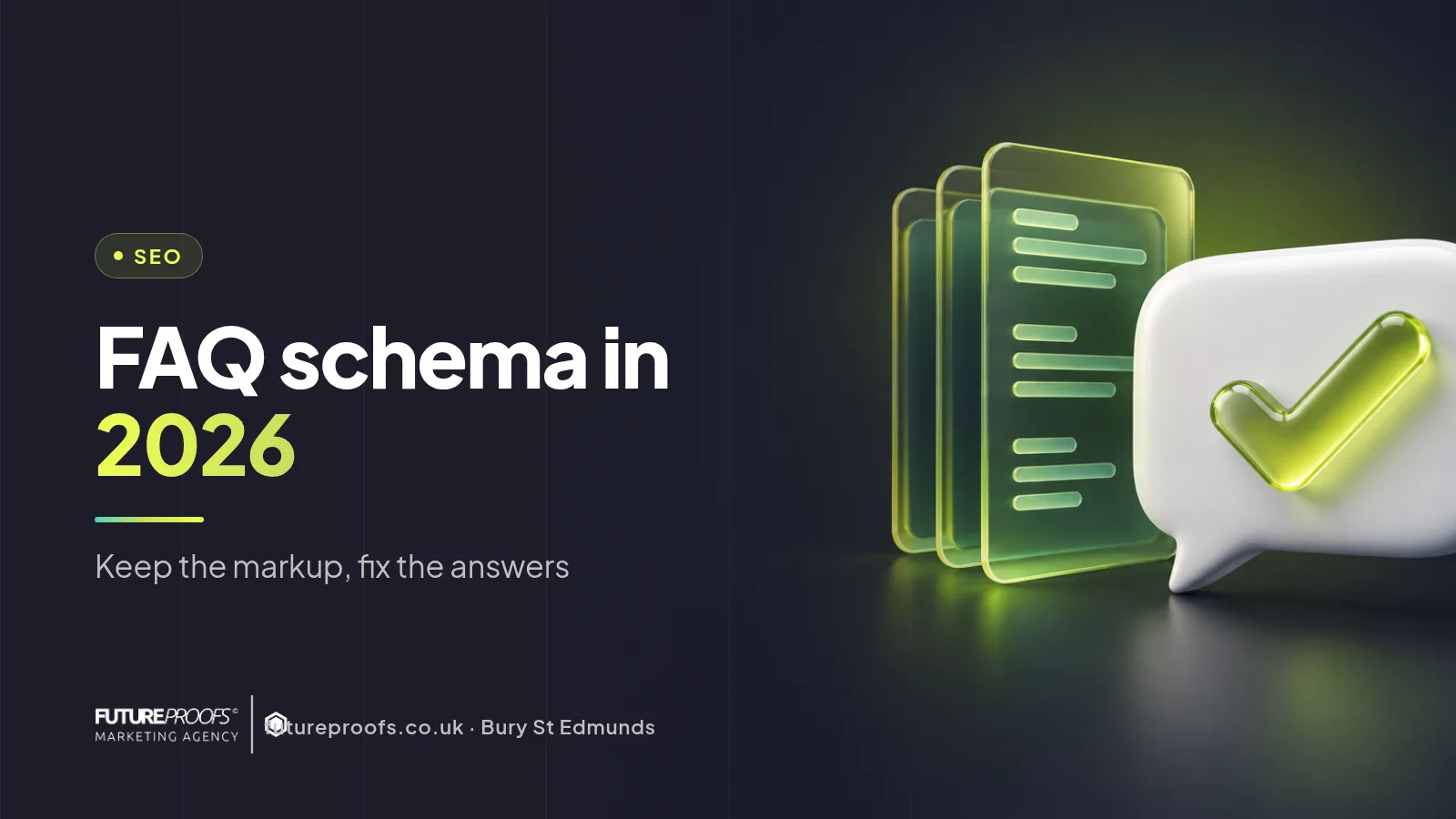 Dark branded card reading FAQ schema in 2026: keep the markup, fix the answers, with a glossy 3D speech bubble