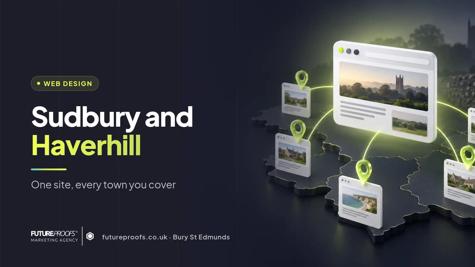 Dark branded card reading Sudbury and Haverhill with a glossy 3D browser window and green glass map pins