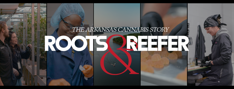 Banner image for Roots & Reefer |The Arkansas Cannabis Story, a documentary about Arkansas's medical cannabis industry, featuring scenes from cultivation facilities and cannabis processing alongside the film's title treatment.