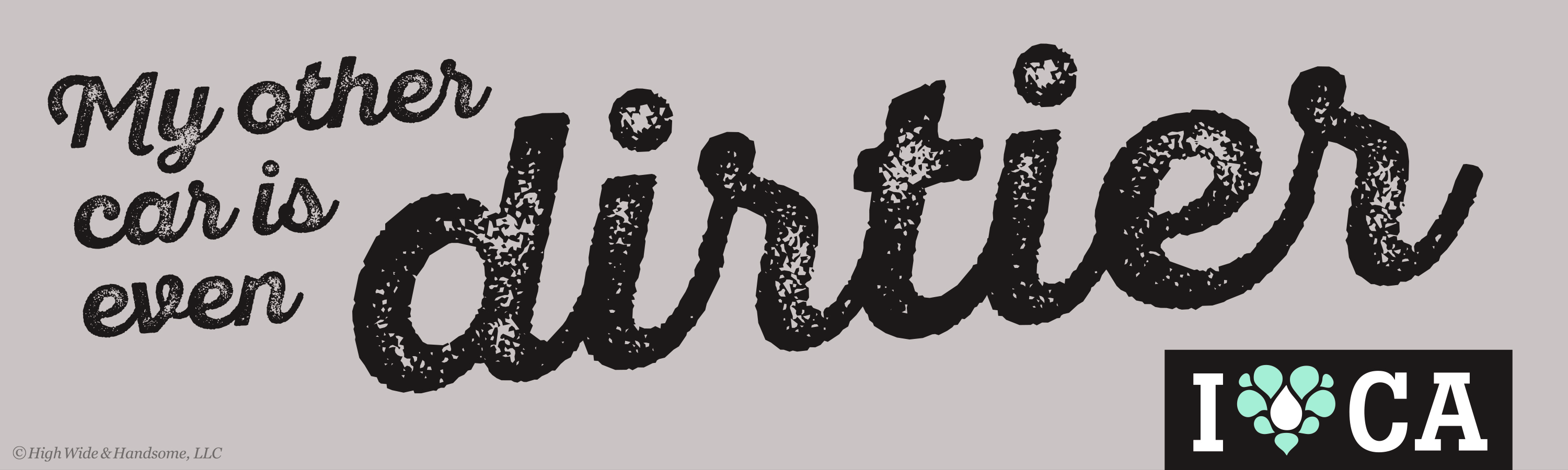 My other car is even dirtier bumper sticker.