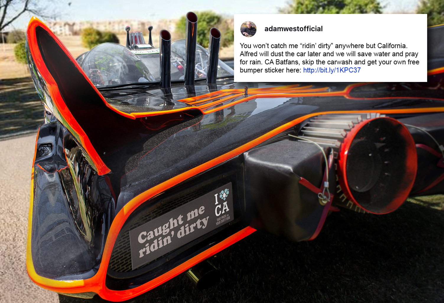 Batmobile with the Caught me ridin’ dirty bumper sticker on it. Next to it is a tweet from Adam West endorsing the initiative.