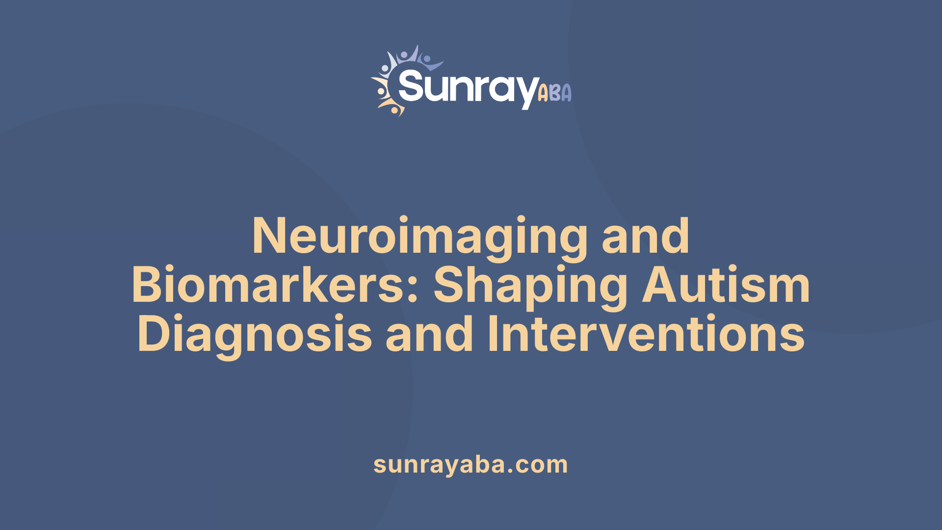 Neuroimaging and Biomarkers: Shaping Autism Diagnosis and Interventions