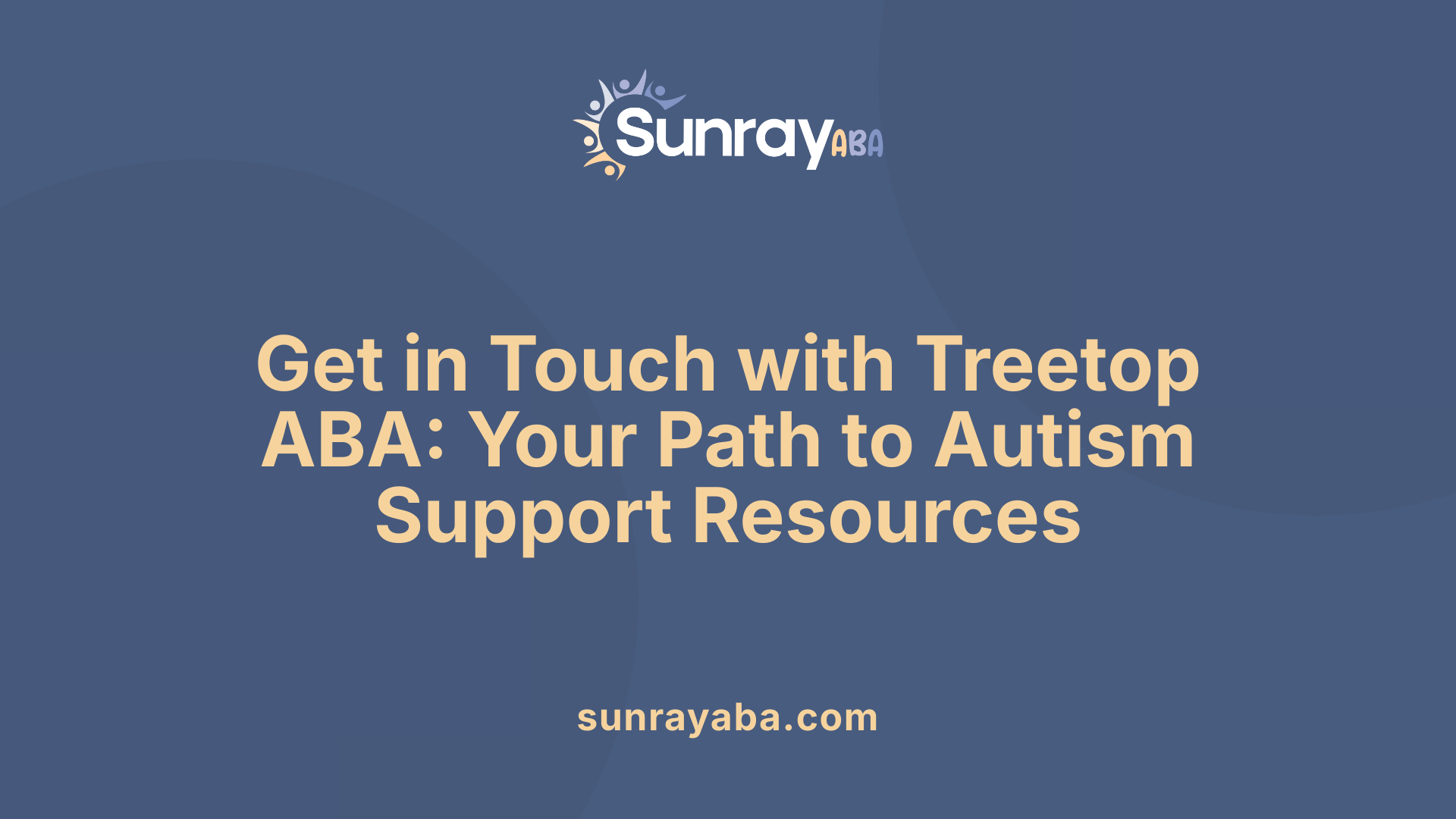 Get in Touch with Treetop ABA: Your Path to Autism Support Resources