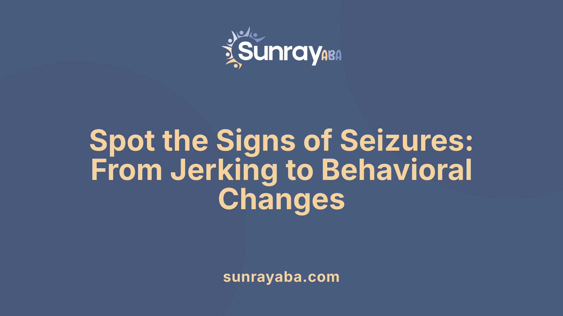 Spot the Signs of Seizures: From Jerking to Behavioral Changes