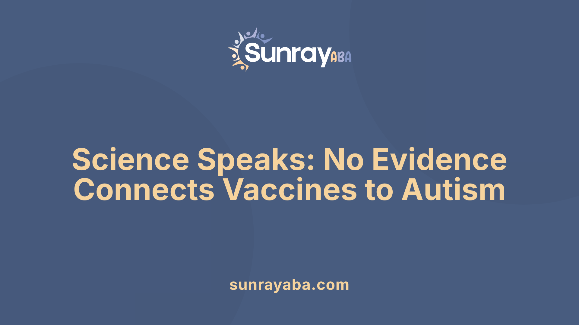 Science Speaks: No Evidence Connects Vaccines to Autism
