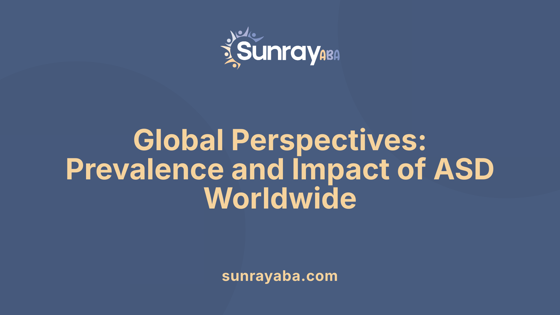 Global Perspectives: Prevalence and Impact of ASD Worldwide
