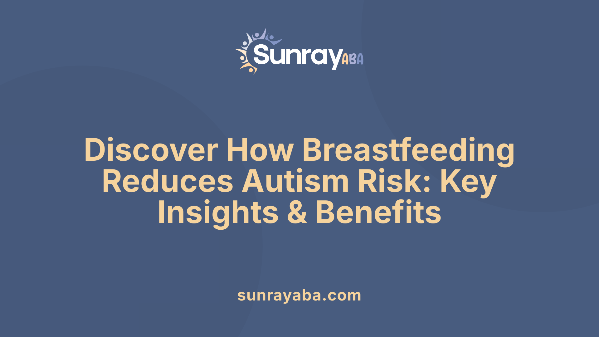 Discover How Breastfeeding Reduces Autism Risk: Key Insights &amp; Benefits