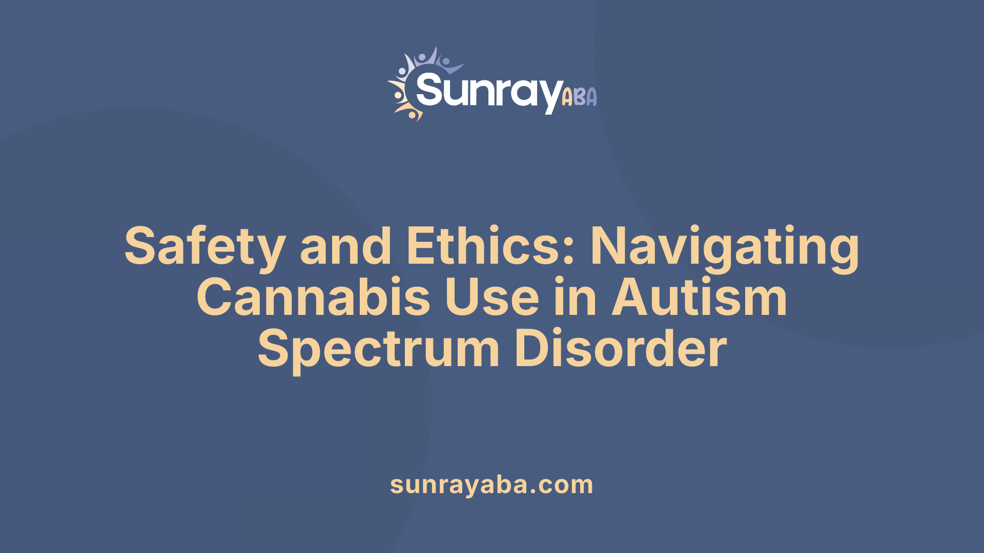 Safety and Ethics: Navigating Cannabis Use in Autism Spectrum Disorder