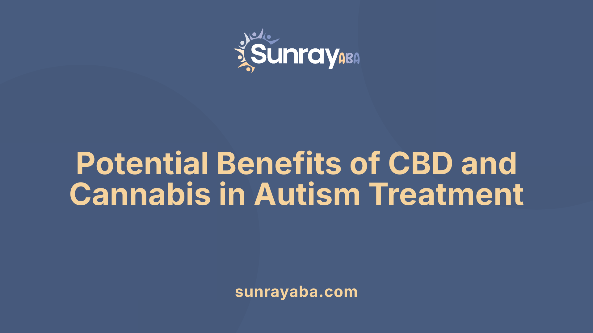 Potential Benefits of CBD and Cannabis in Autism Treatment
