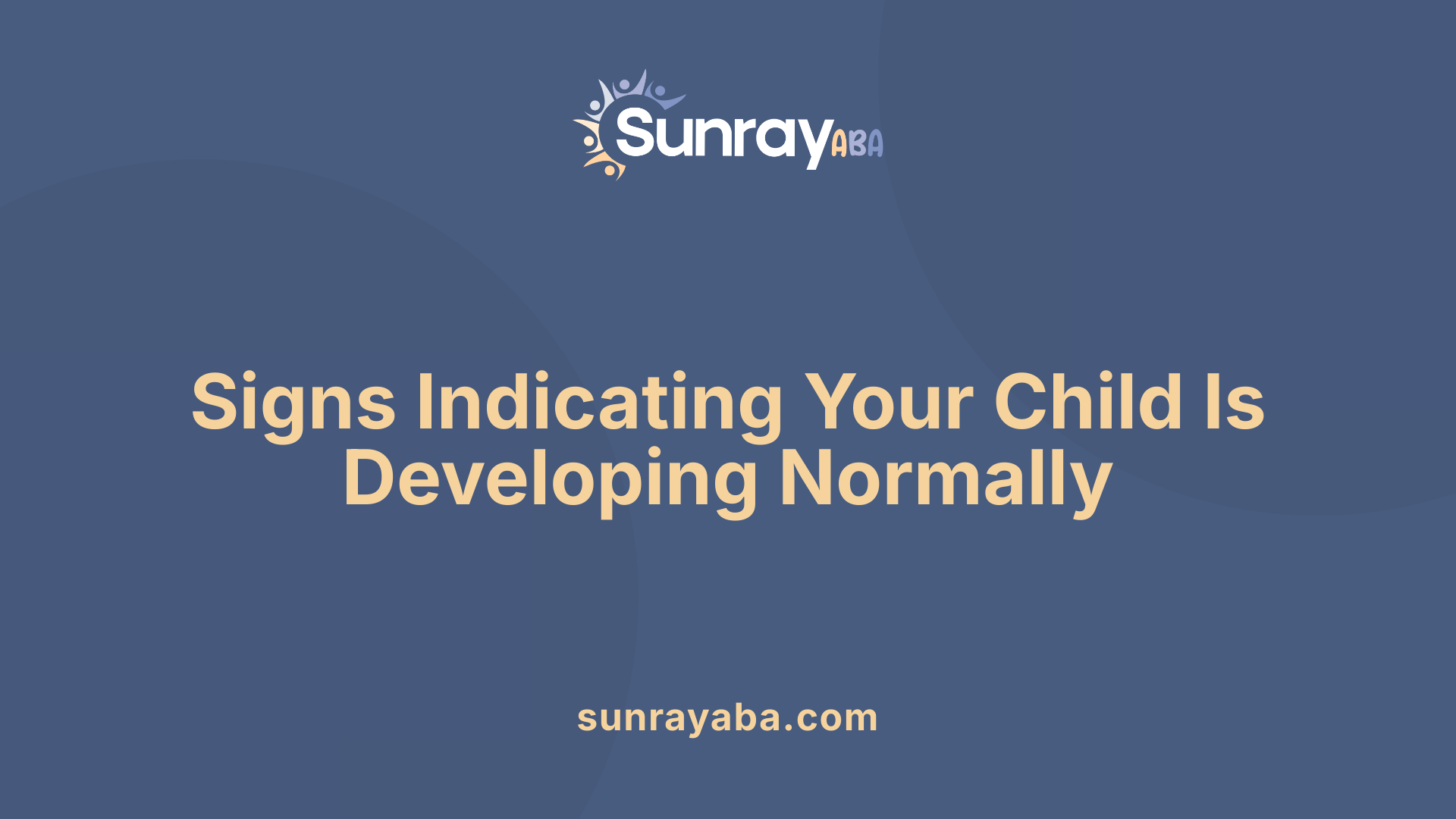 Signs Indicating Your Child Is Developing Normally