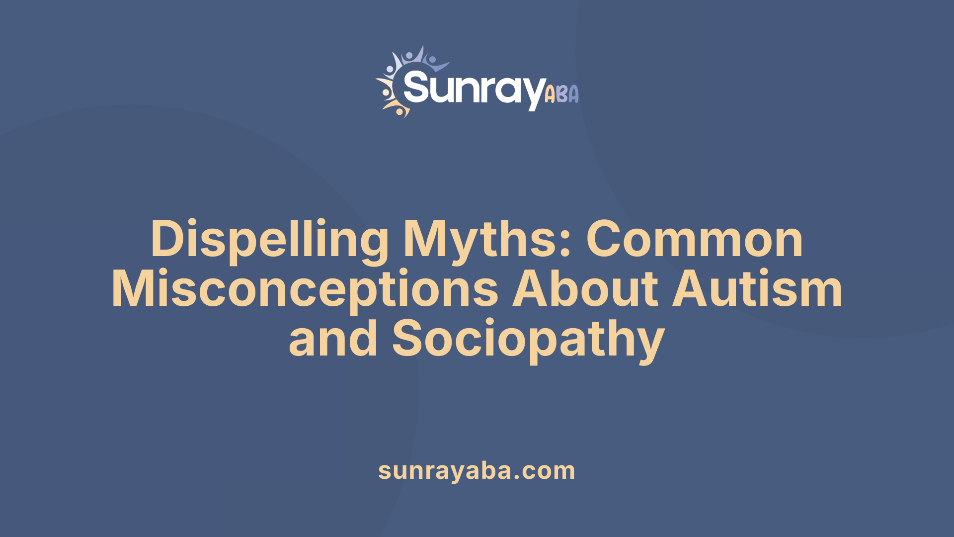Dispelling Myths: Common Misconceptions About Autism and Sociopathy