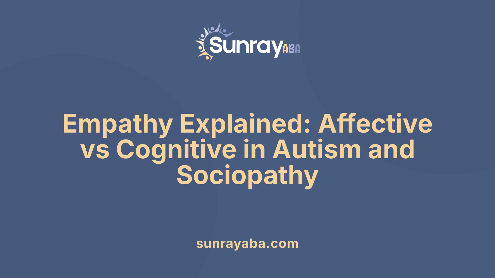 Empathy Explained: Affective vs Cognitive in Autism and Sociopathy