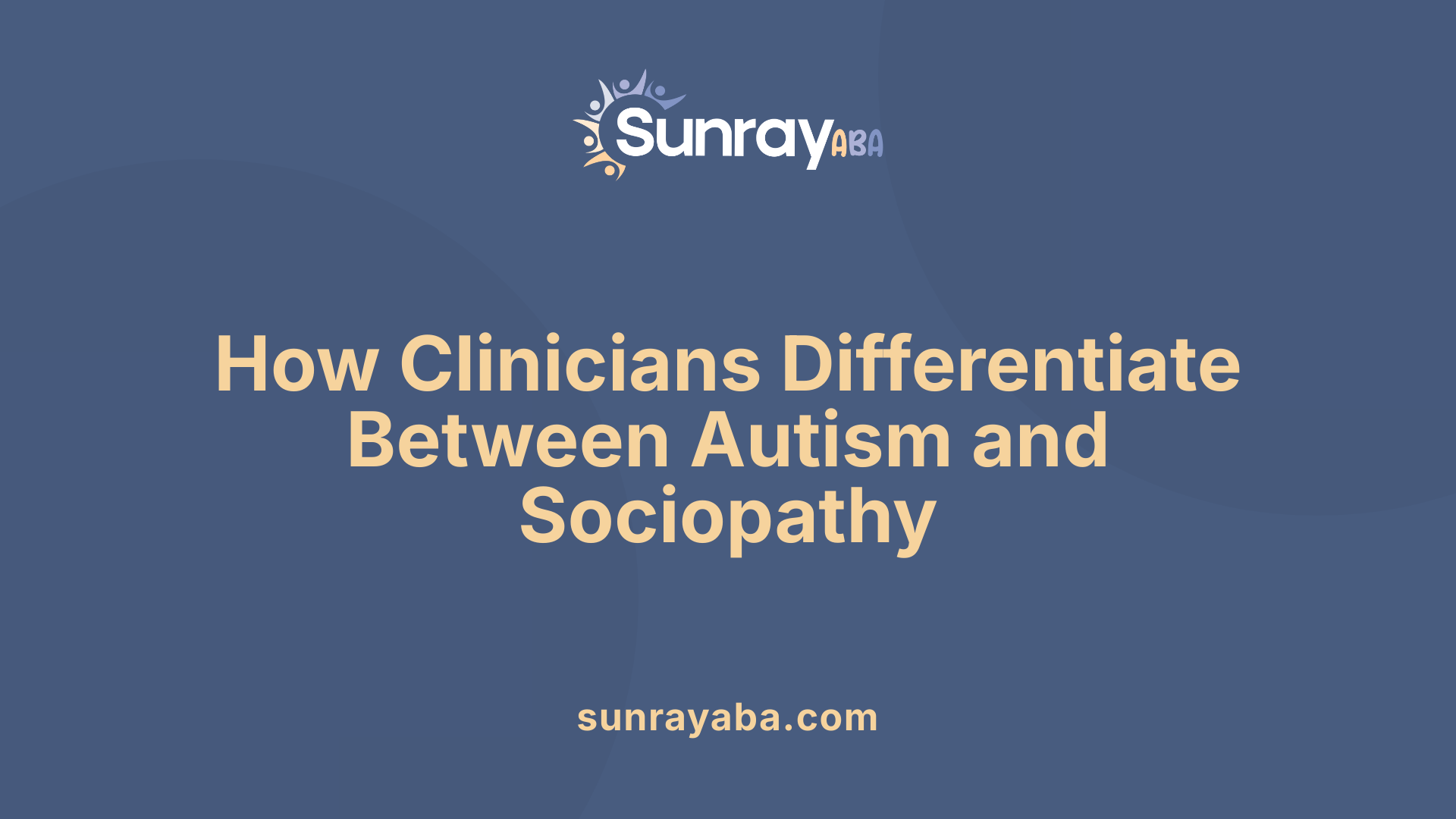 How Clinicians Differentiate Between Autism and Sociopathy