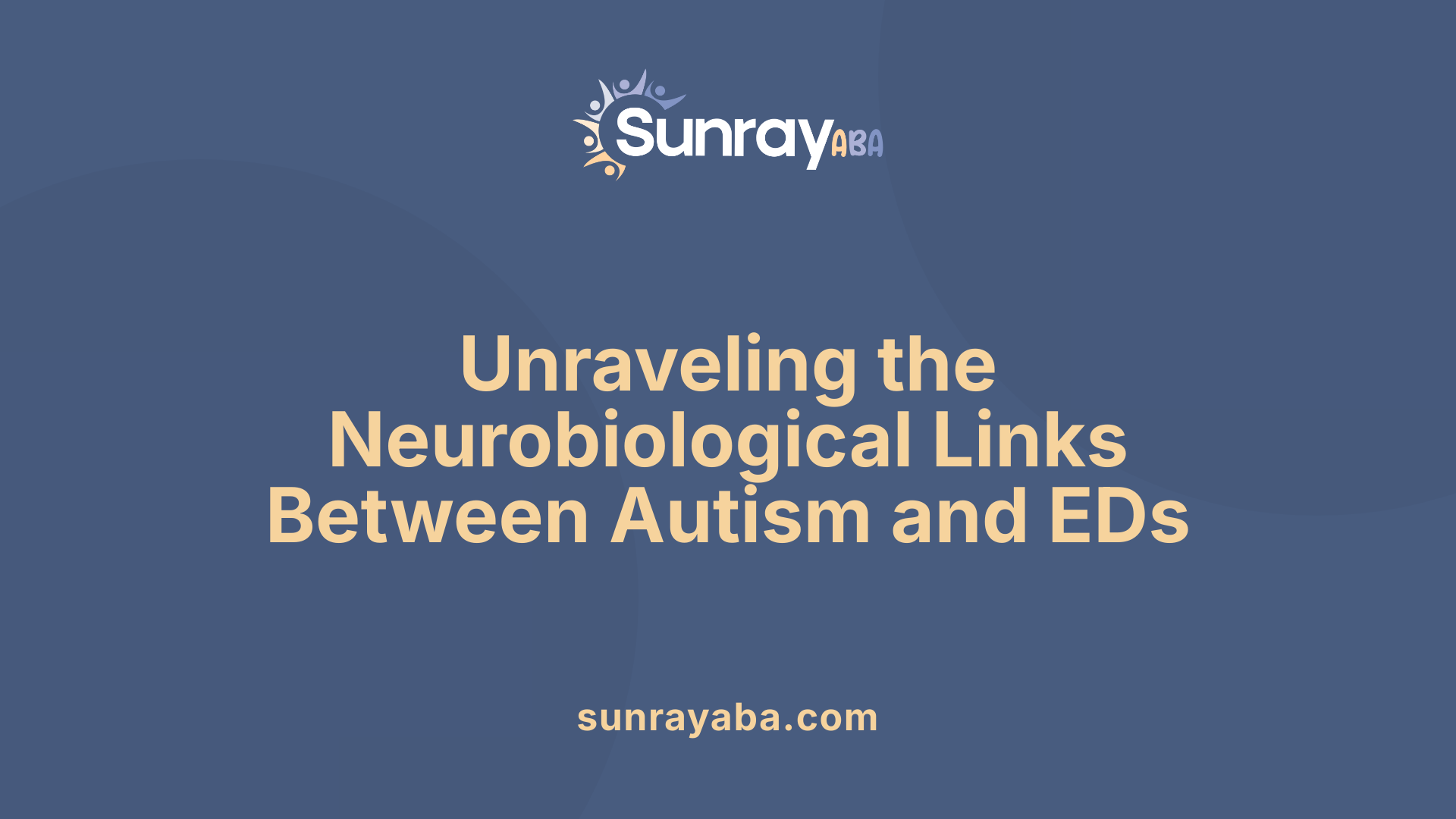 Unraveling the Neurobiological Links Between Autism and EDs