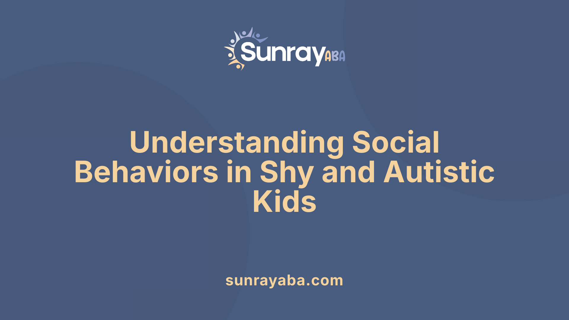 Understanding Social Behaviors in Shy and Autistic Kids