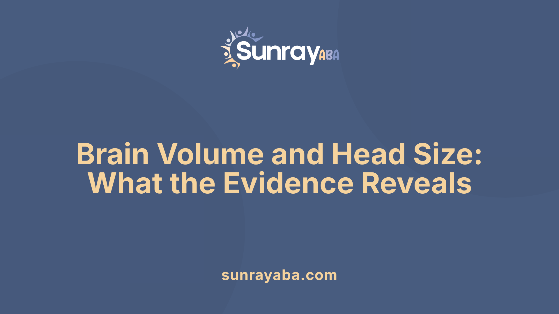 Brain Volume and Head Size: What the Evidence Reveals