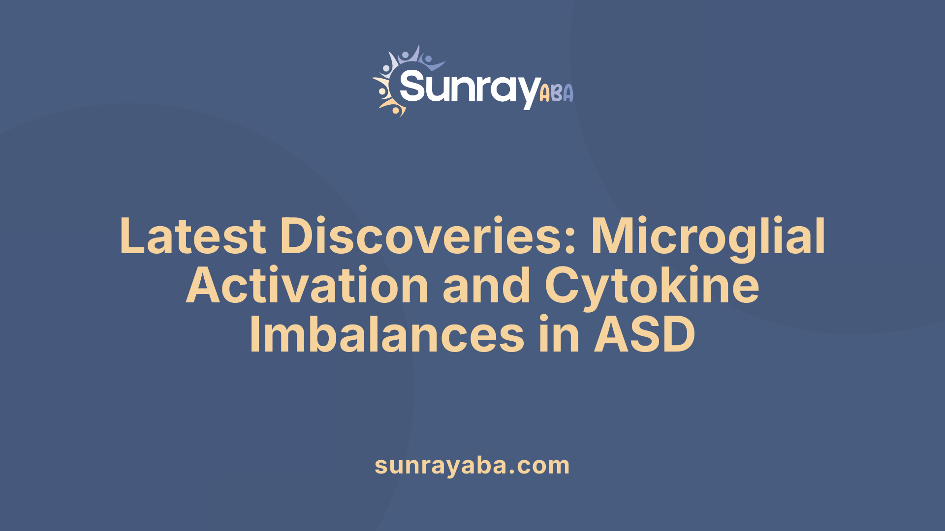 Latest Discoveries: Microglial Activation and Cytokine Imbalances in ASD