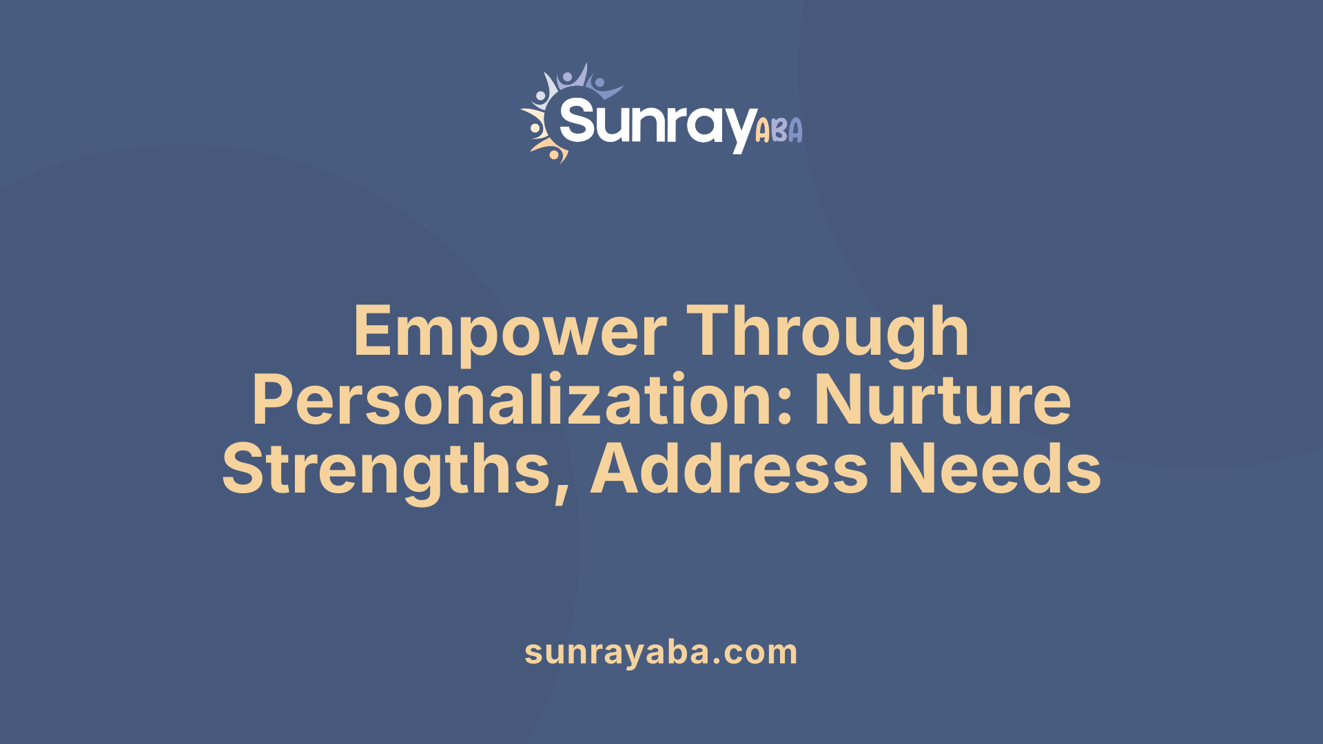 Empower Through Personalization: Nurture Strengths, Address Needs