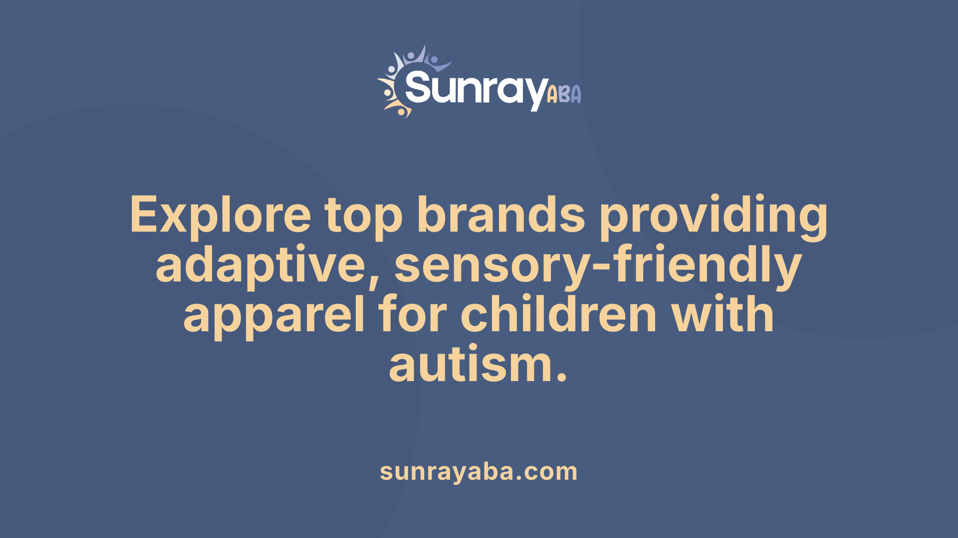 Explore top brands providing adaptive, sensory-friendly apparel for children with autism.