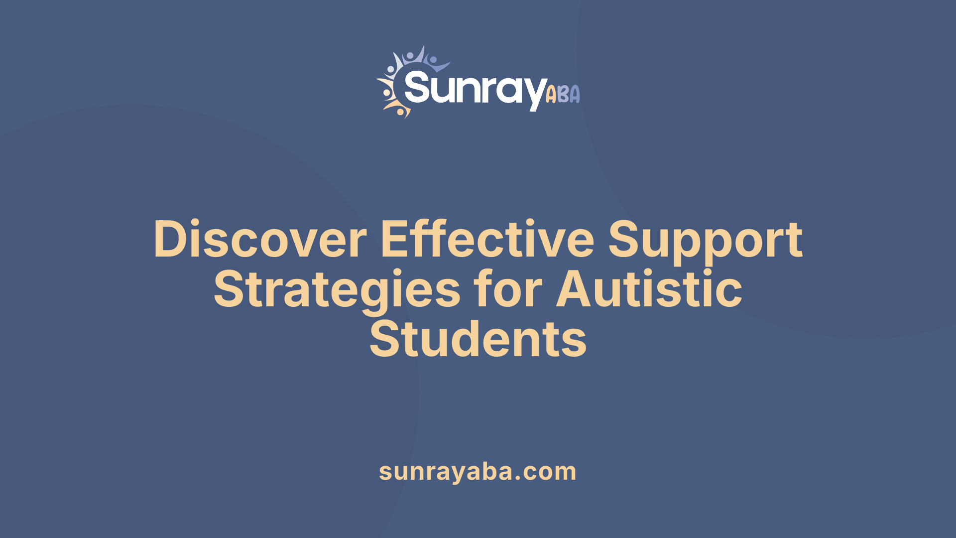 Discover Effective Support Strategies for Autistic Students