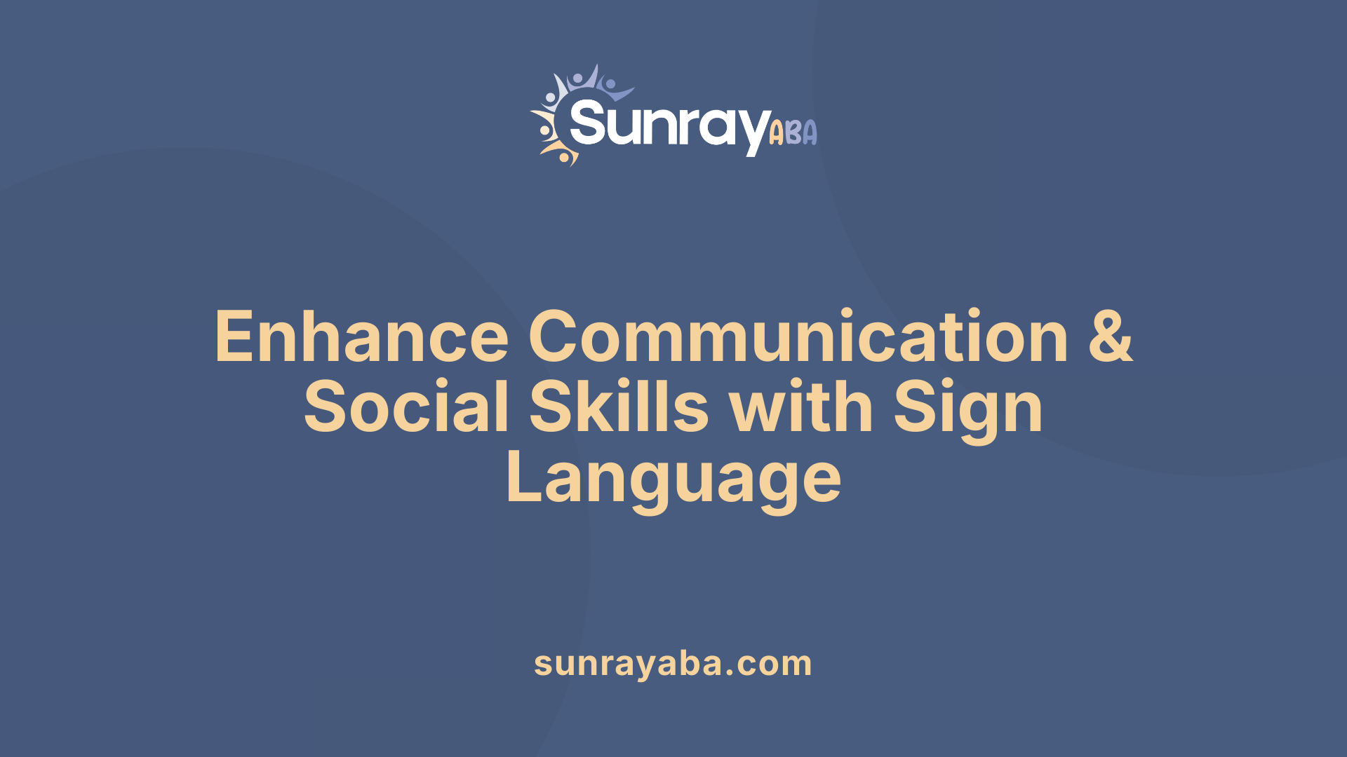 Enhance Communication &amp; Social Skills with Sign Language