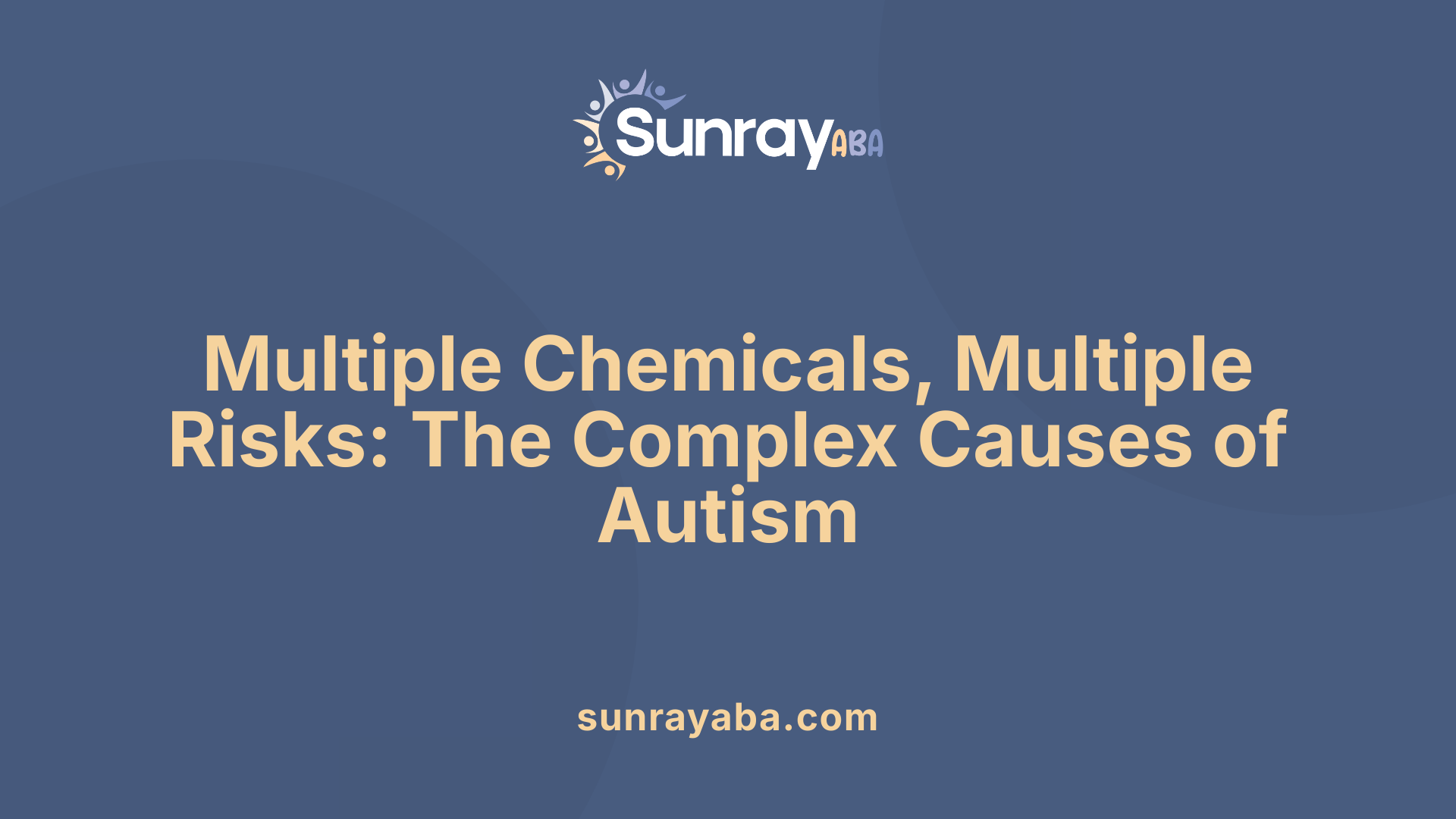 Multiple Chemicals, Multiple Risks: The Complex Causes of Autism