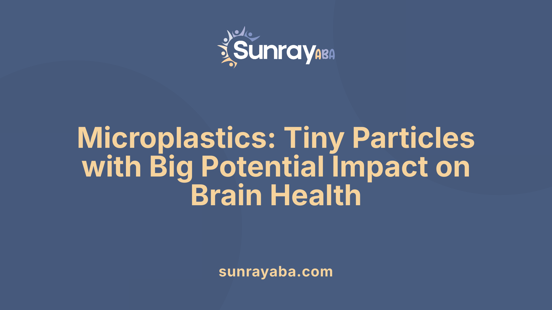 Microplastics: Tiny Particles with Big Potential Impact on Brain Health