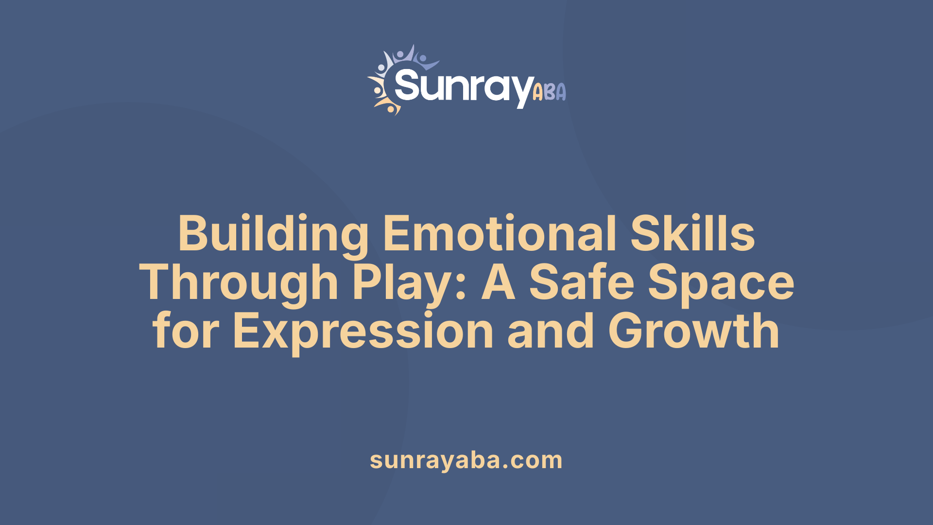 Building Emotional Skills Through Play: A Safe Space for Expression and Growth