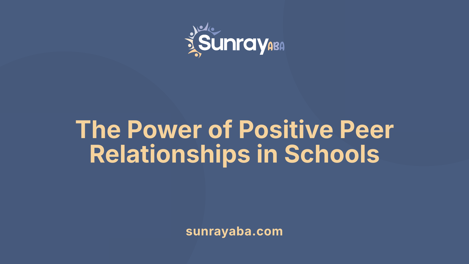 The Power of Positive Peer Relationships in Schools