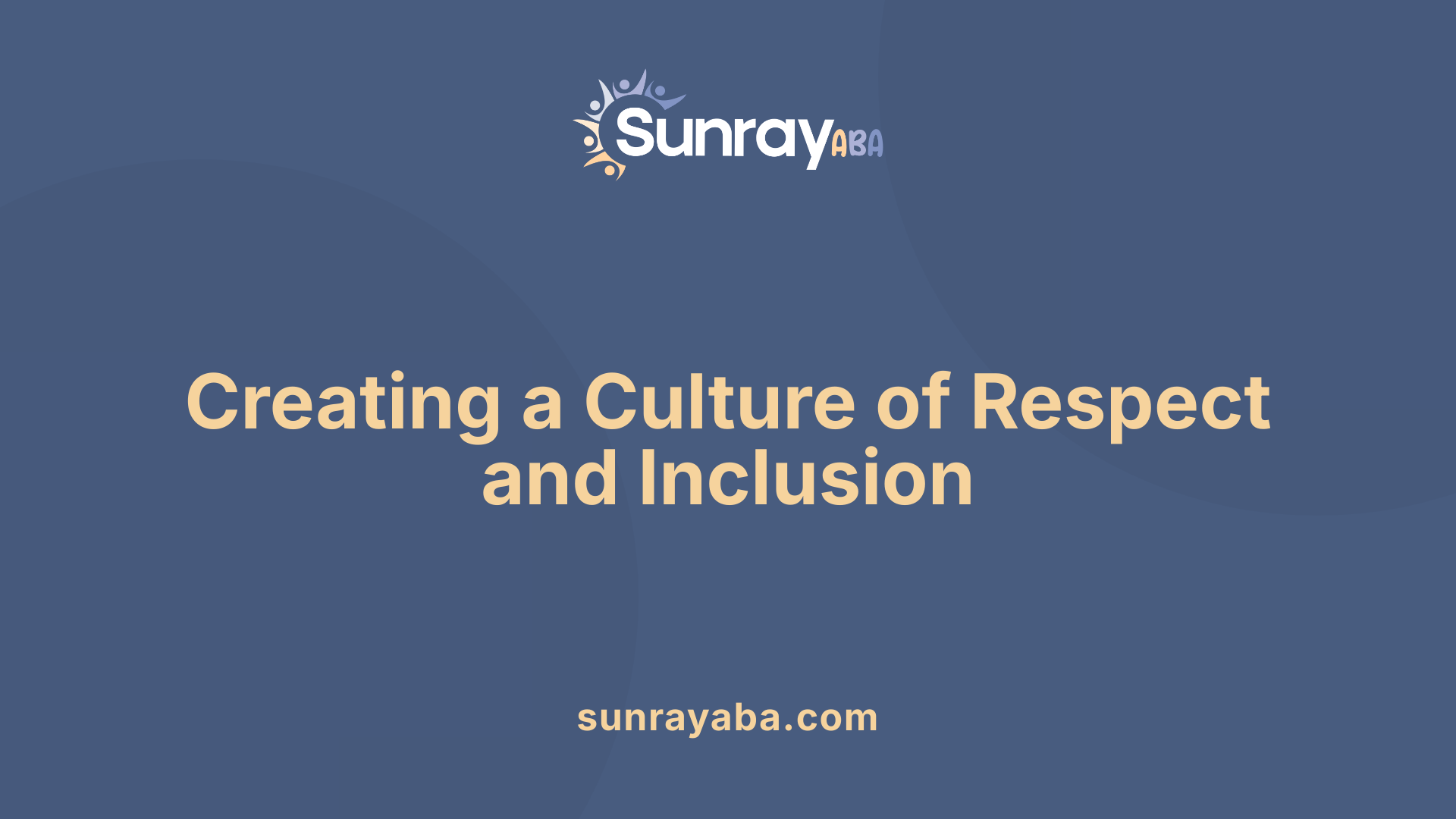 Creating a Culture of Respect and Inclusion