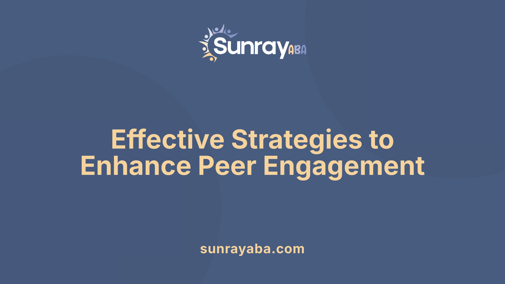 Effective Strategies to Enhance Peer Engagement