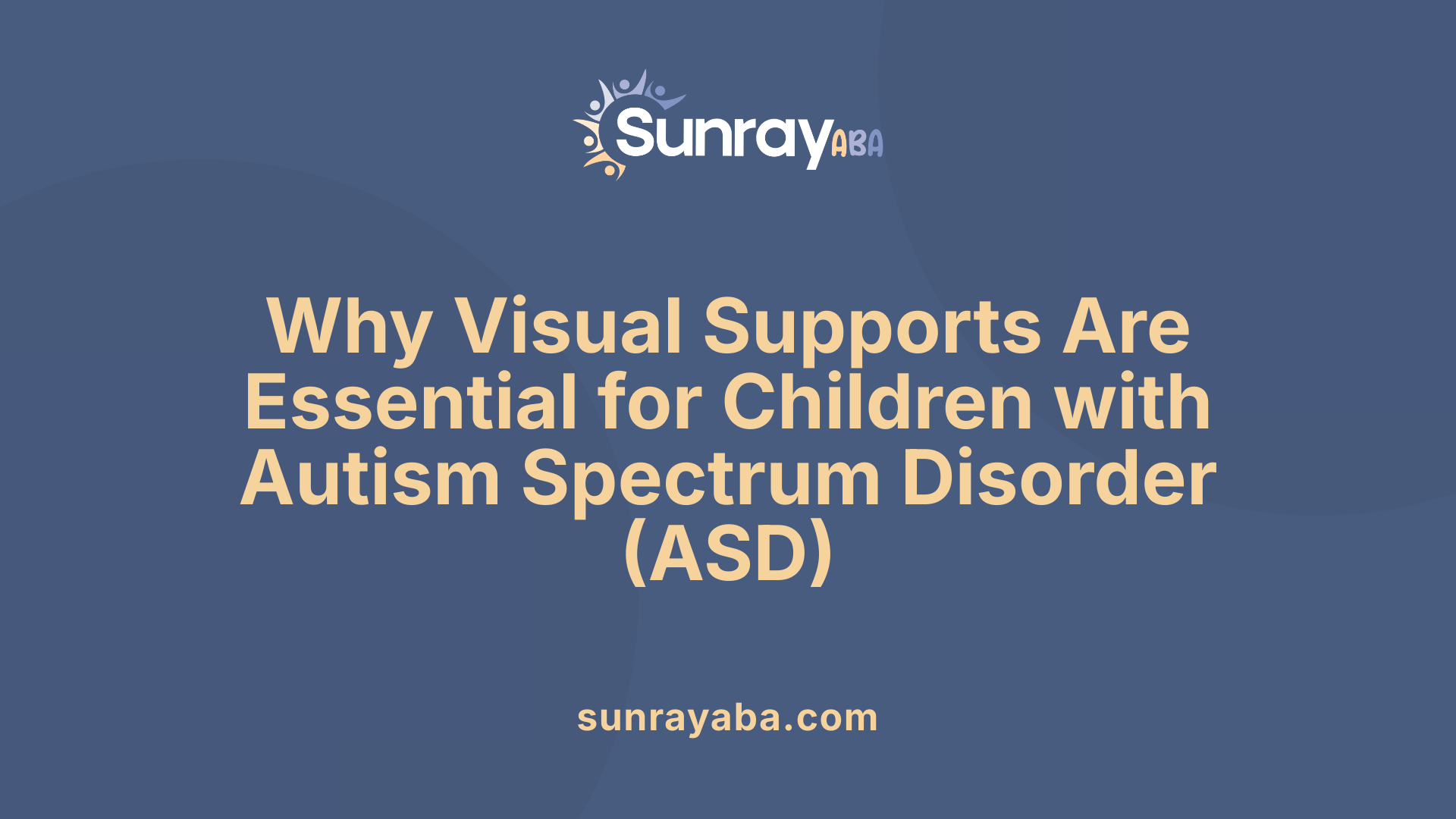 Why Visual Supports Are Essential for Children with Autism Spectrum Disorder (ASD)
