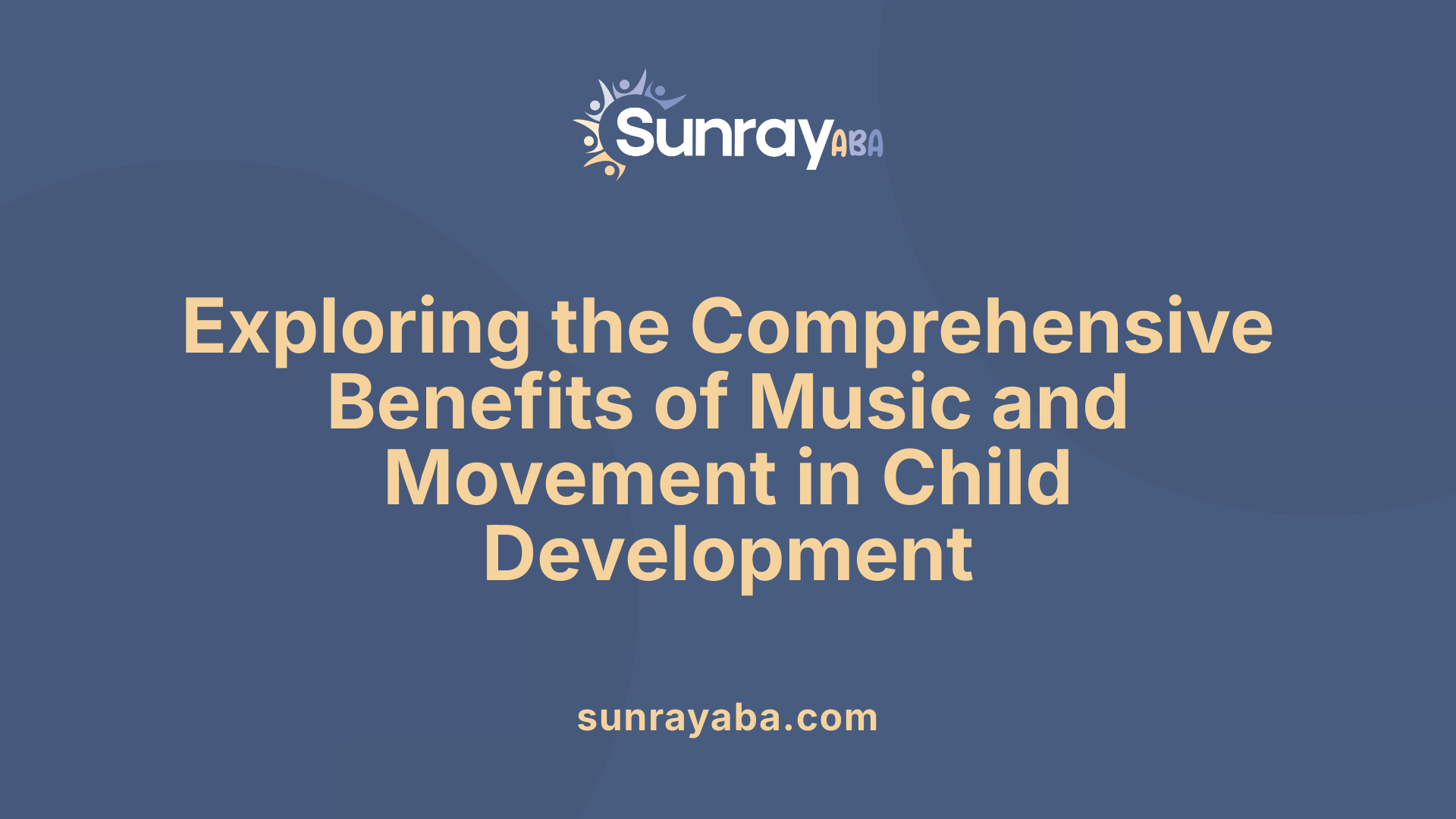 Exploring the Comprehensive Benefits of Music and Movement in Child Development