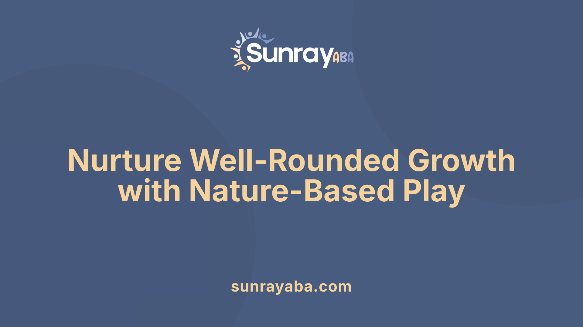 Nurture Well-Rounded Growth with Nature-Based Play