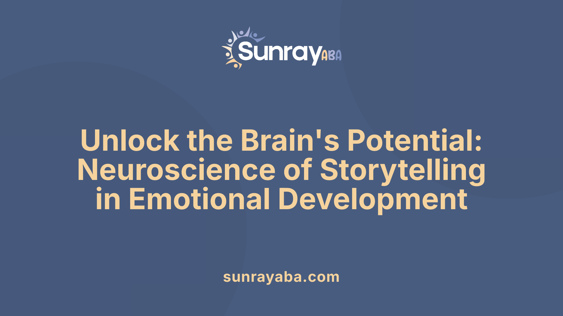 Unlock the Brain's Potential: Neuroscience of Storytelling in Emotional Development
