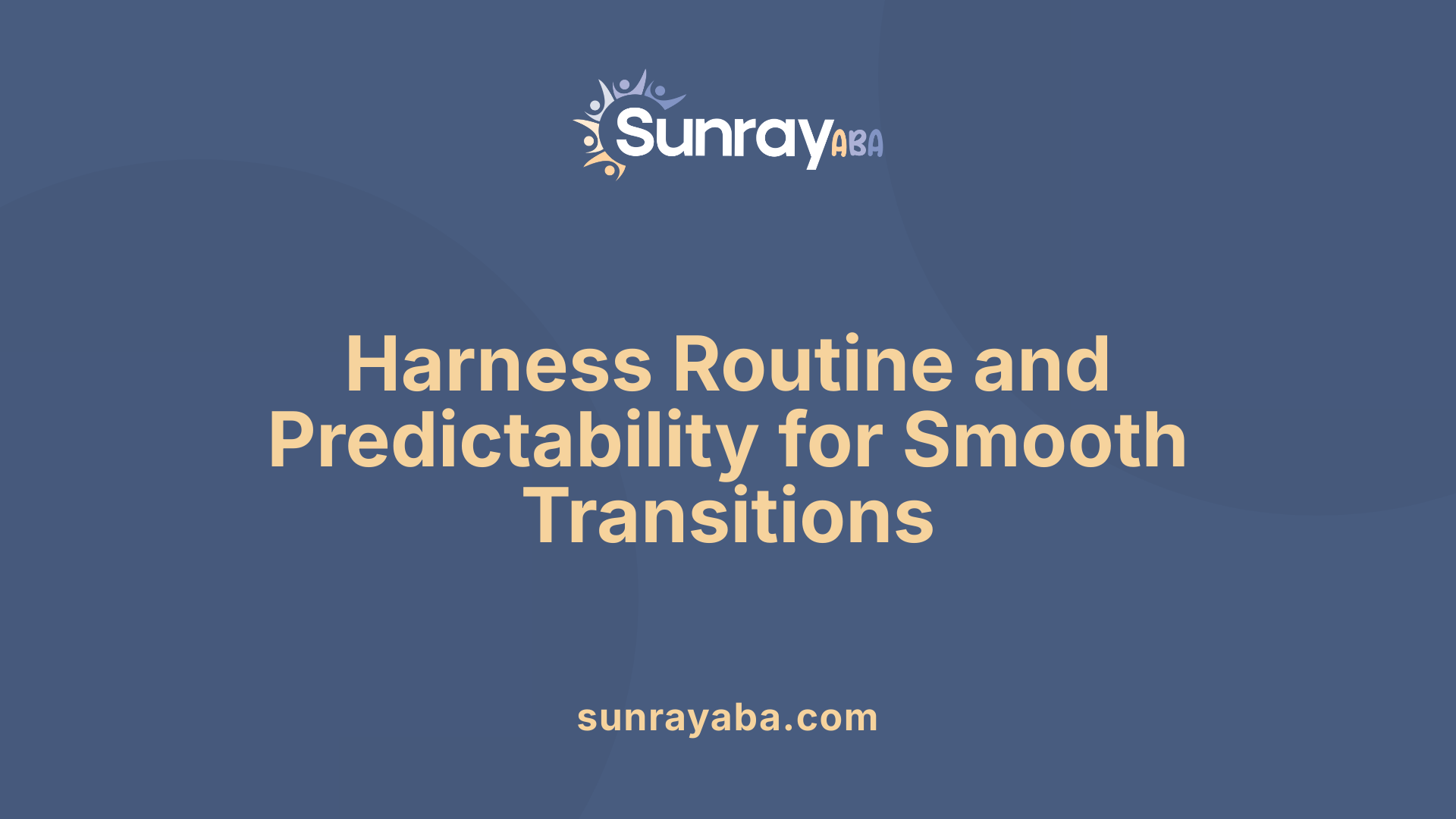 Harness Routine and Predictability for Smooth Transitions