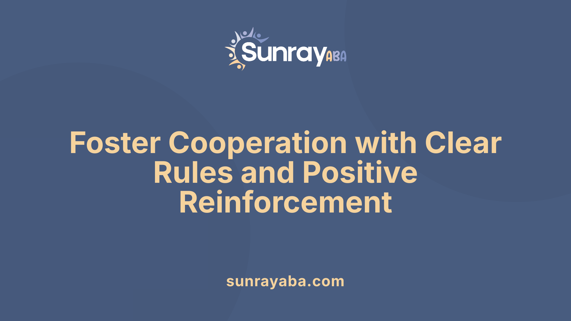 Foster Cooperation with Clear Rules and Positive Reinforcement