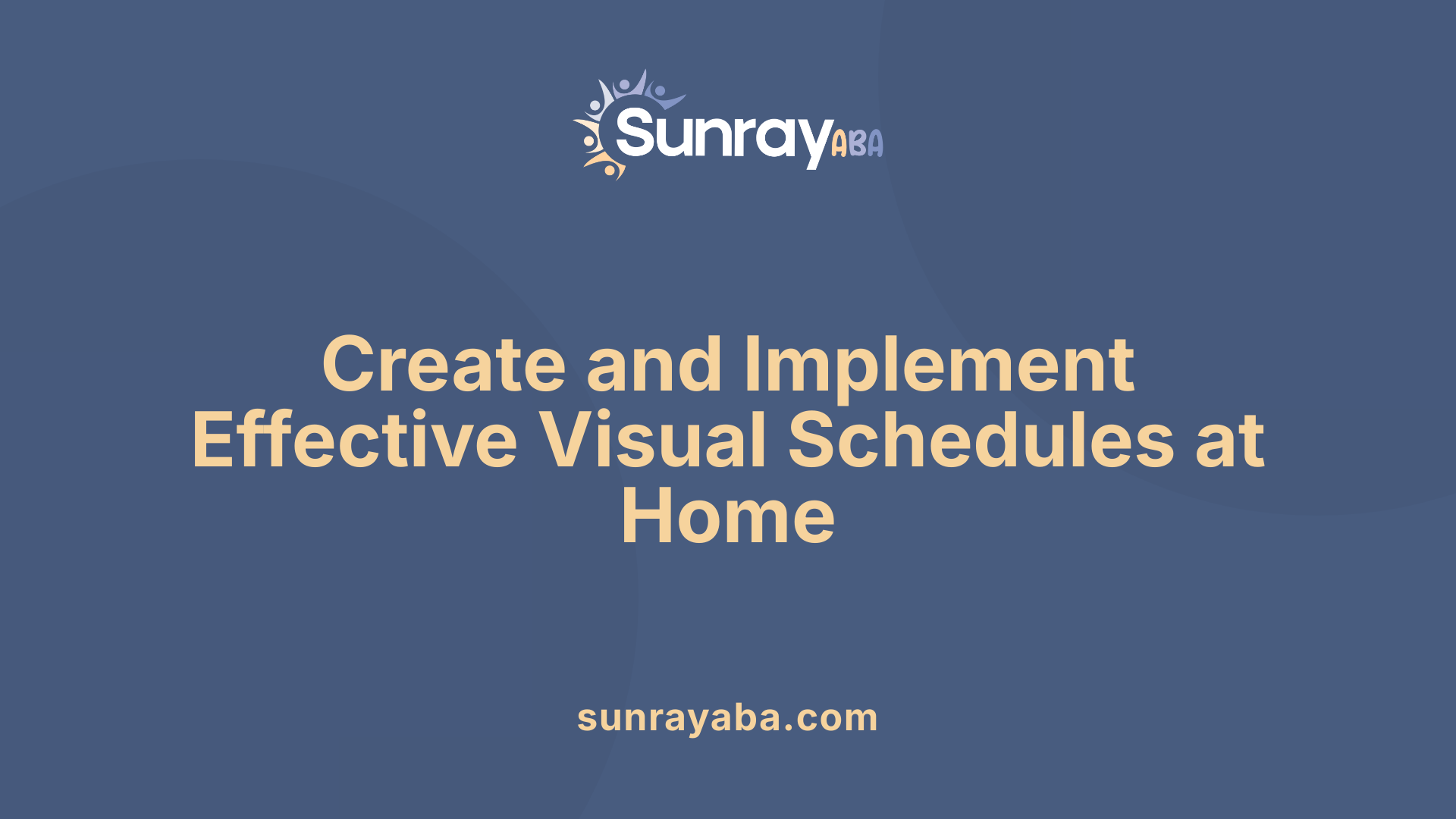 Create and Implement Effective Visual Schedules at Home