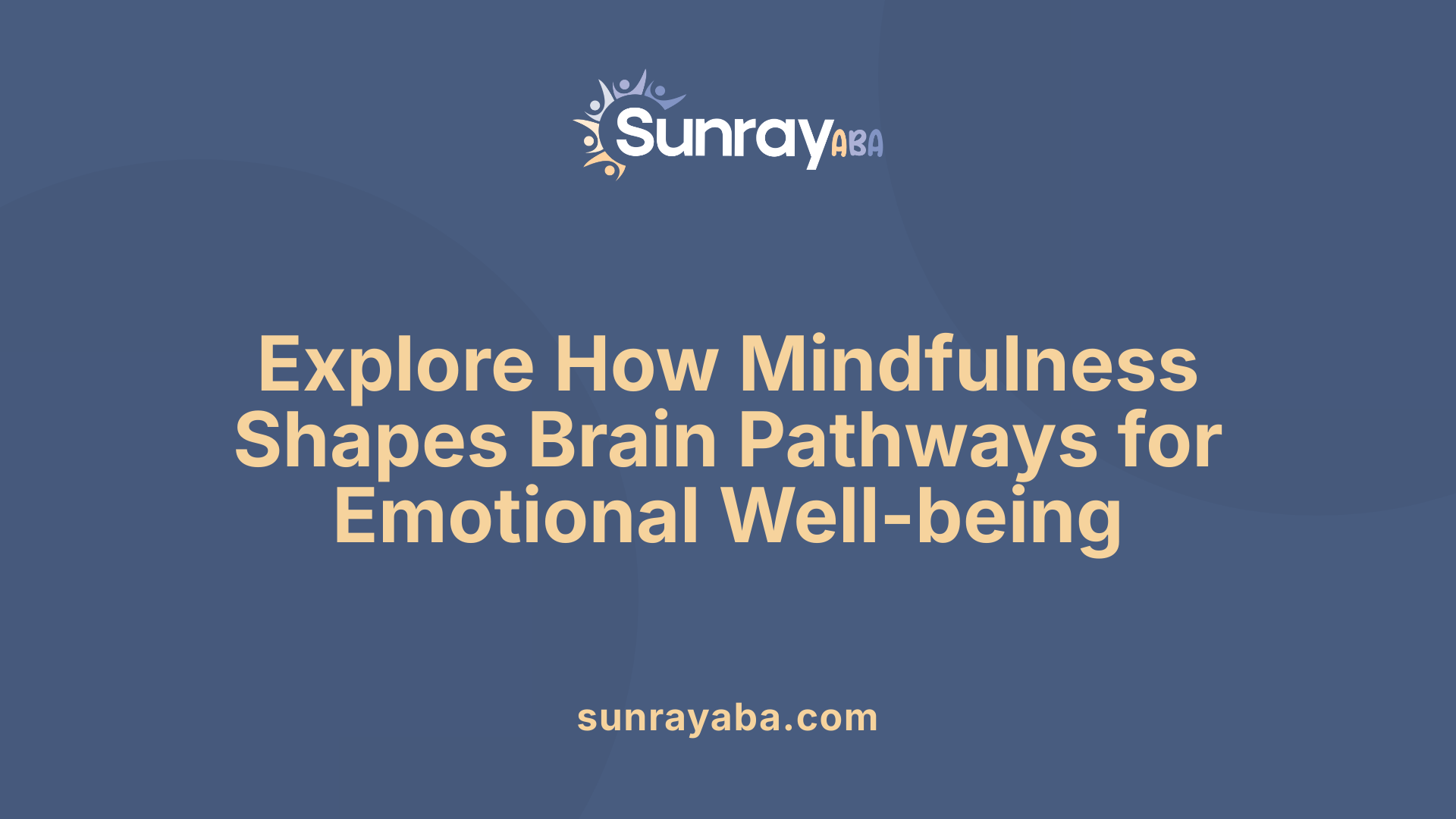 Explore How Mindfulness Shapes Brain Pathways for Emotional Well-being